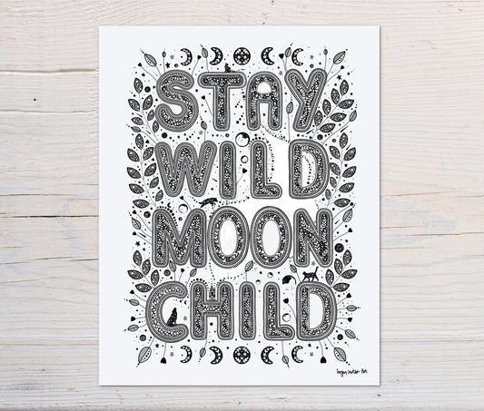 Stay Wild Moon Child / Art Print